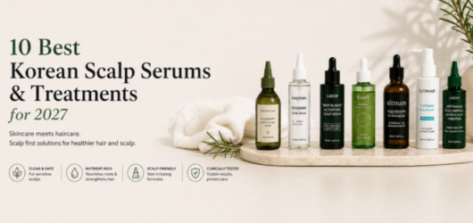 10 Best Korean Scalp Serums & Treatments for 2027
