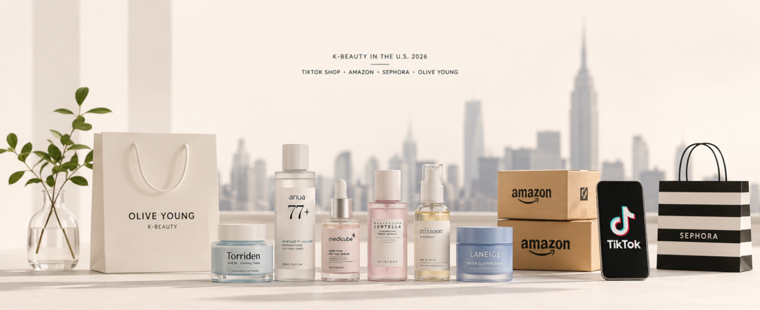 K-Beauty in the U.S. 2026: How TikTok Shop, Amazon & Sephora Are Reshaping the Market