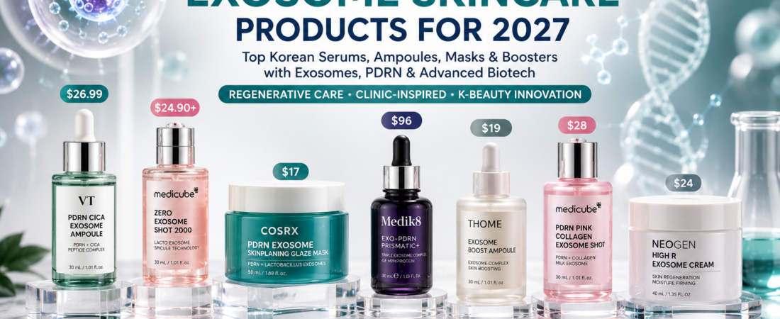 10 Best Exosome Skincare Products for 2027